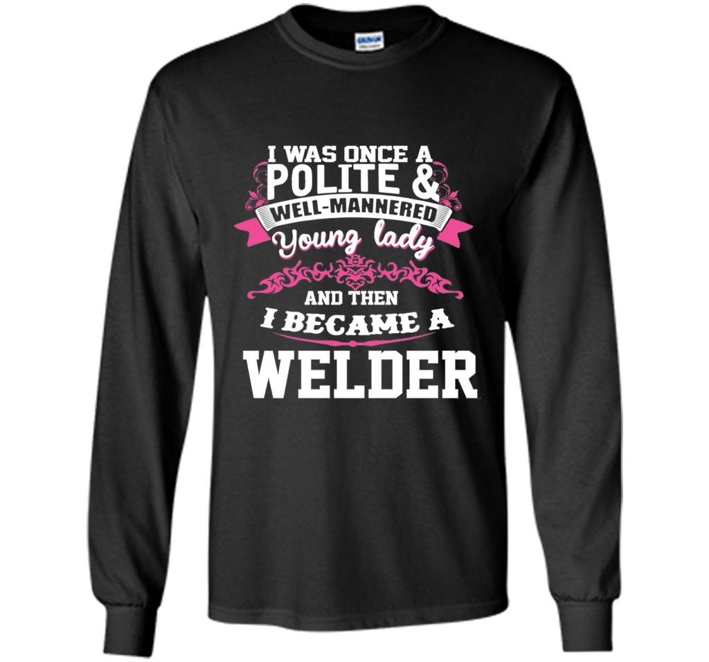 i became a WELDER Tshirt