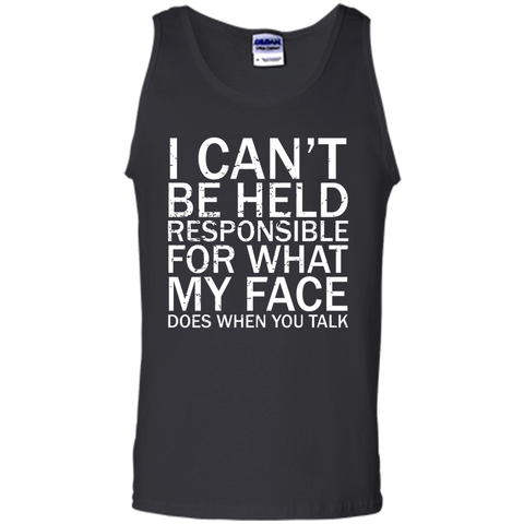 I Can't Be Held Responsible For What My Face Does T-Shirt