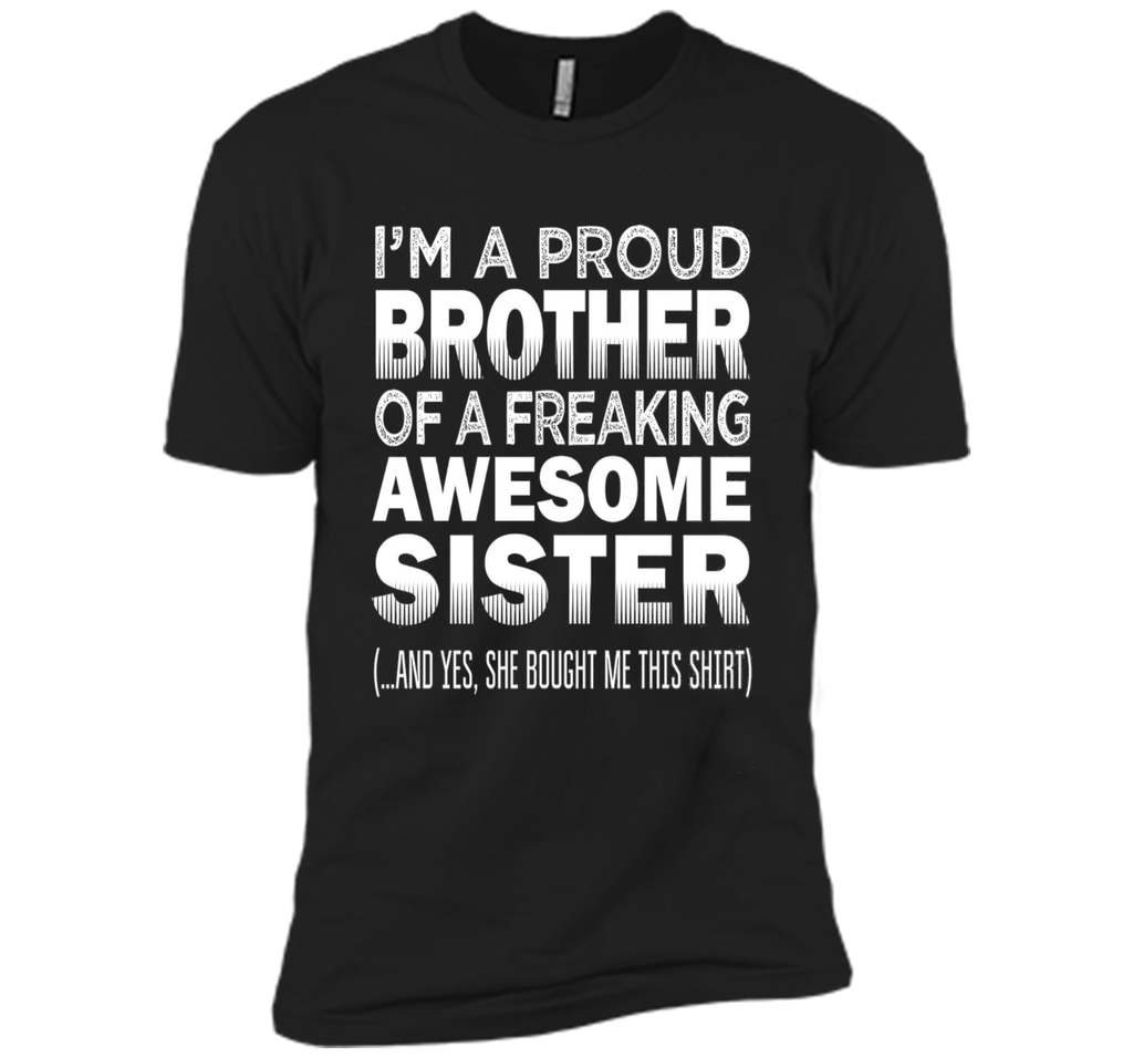Proud Brother of Freaking Awesome Sister Funny Brother Gift