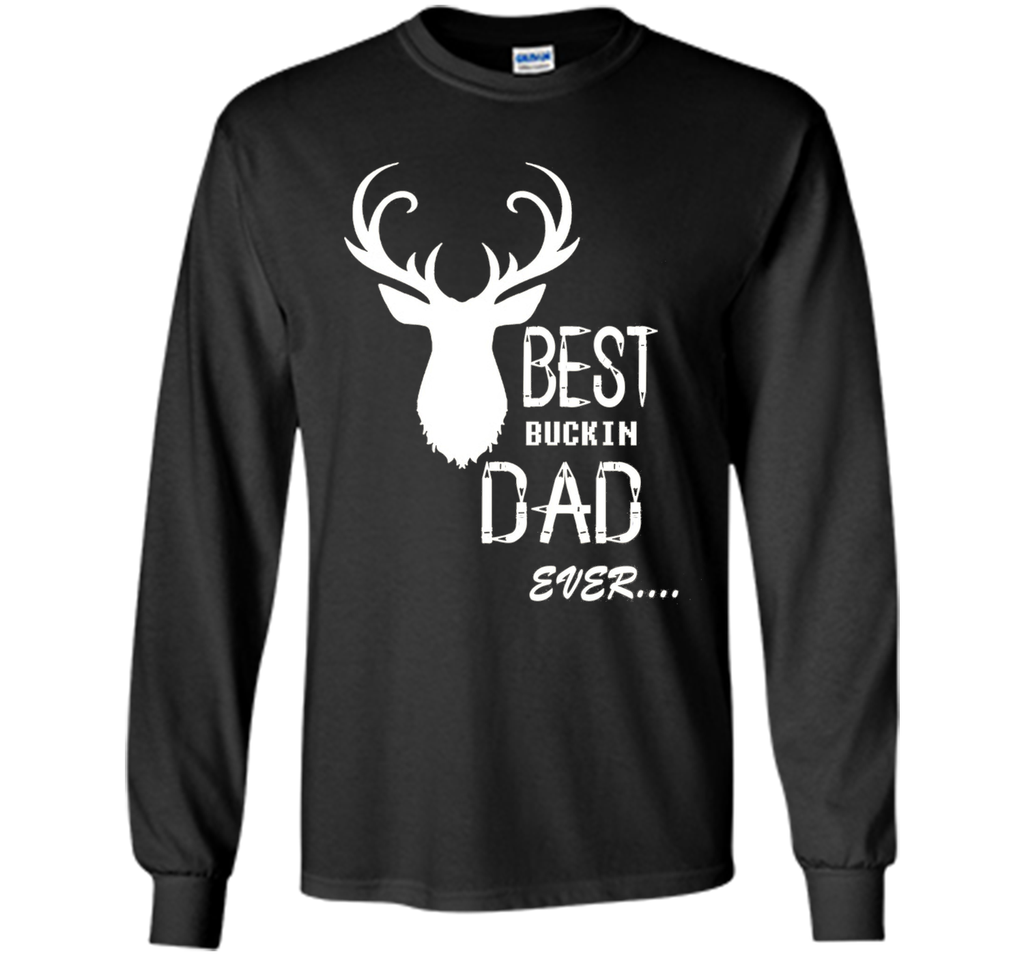 Best bucking Dad ever, father's day gift T-shirt