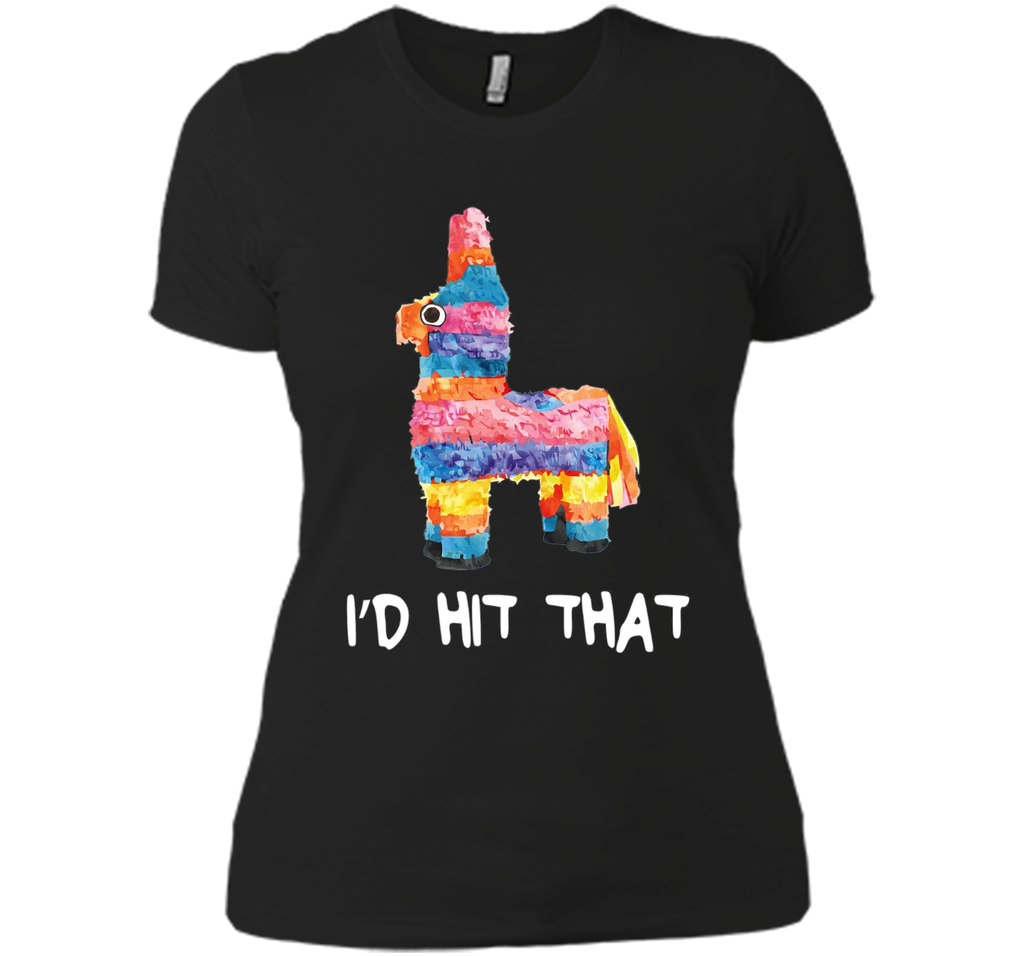 I'd Hit That Pinata T-Shirt Cinco de Mayo Party Shirt