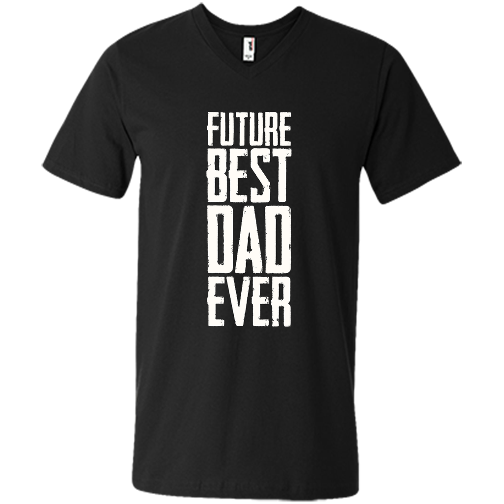Future Best Dad Ever Shirt - Father's Day Dad Shirt Funny