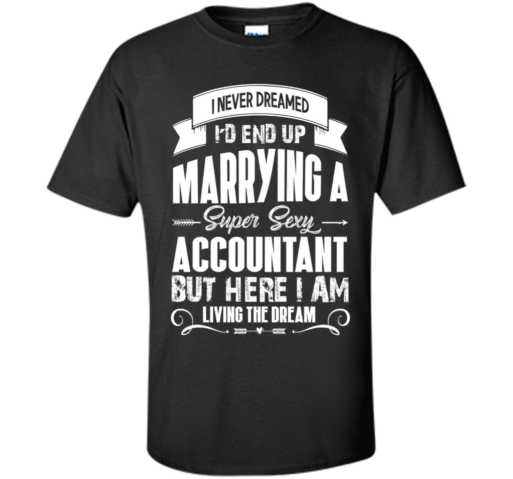 Accountant tshirt, i love my super sexy Accountant