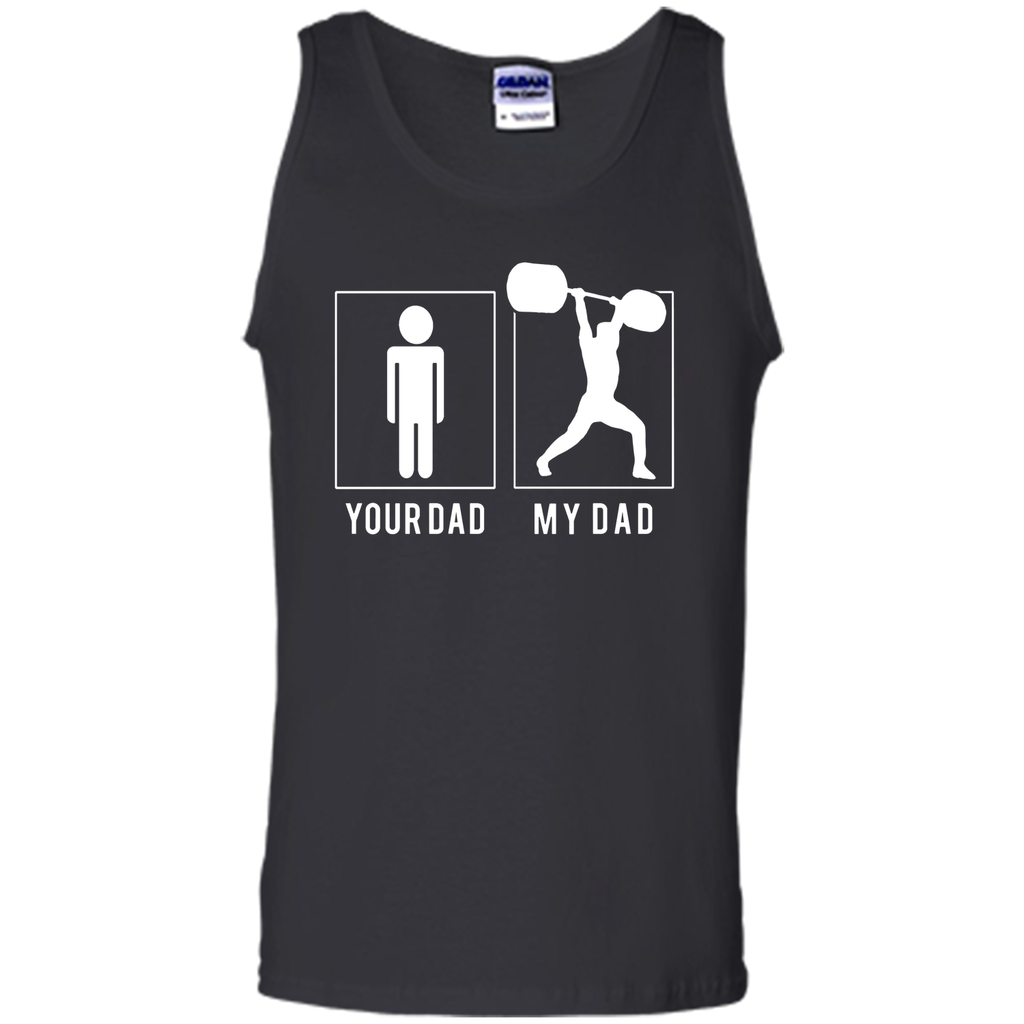 WEIGHT LIFTING YOUR DAD - MY DAD T SHIRT - FATHER'S DAY