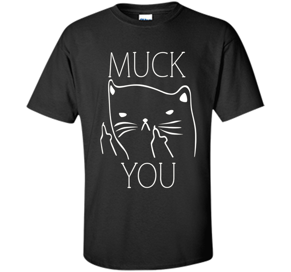 Funny Muck You Cat With Middle Fingers T-Shirt For Cat Lover