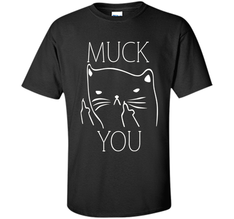 Funny Muck You Cat With Middle Fingers T-Shirt For Cat Lover