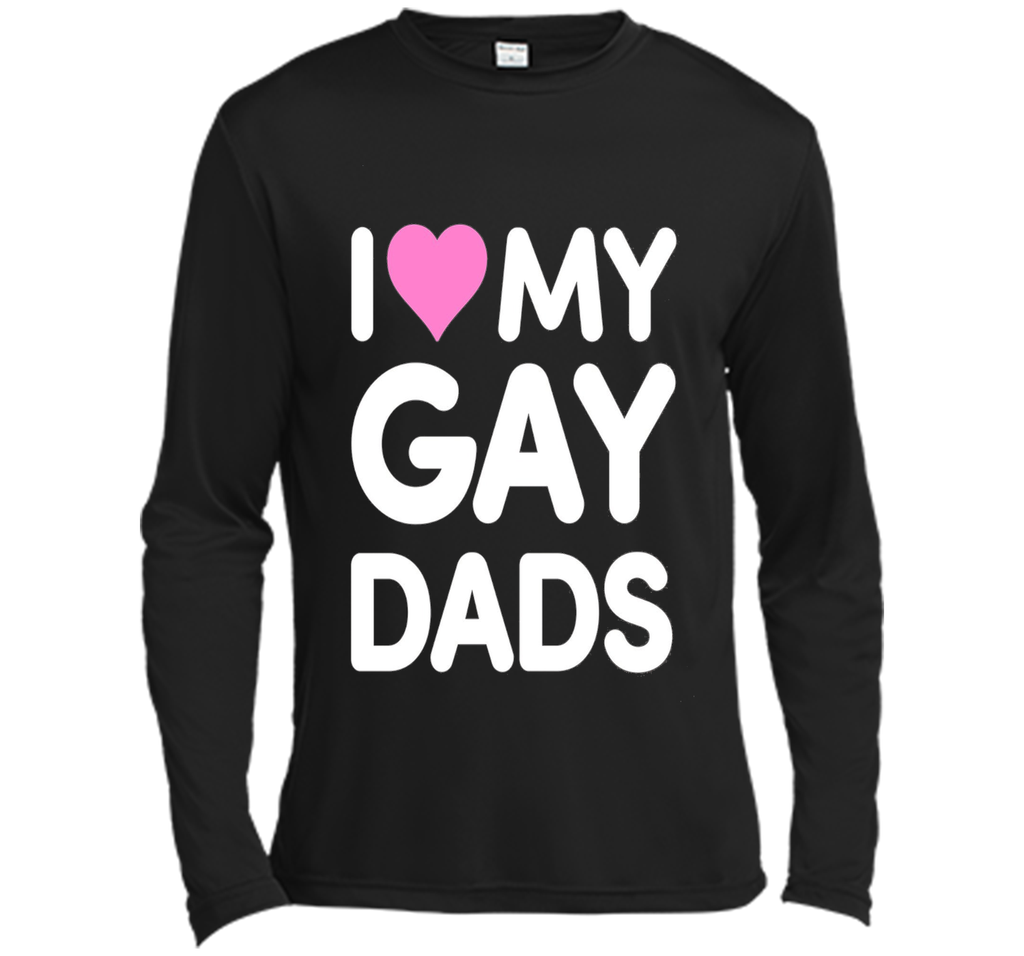 I Love My Gay Dads T-Shirt | Heart Dad Shirt