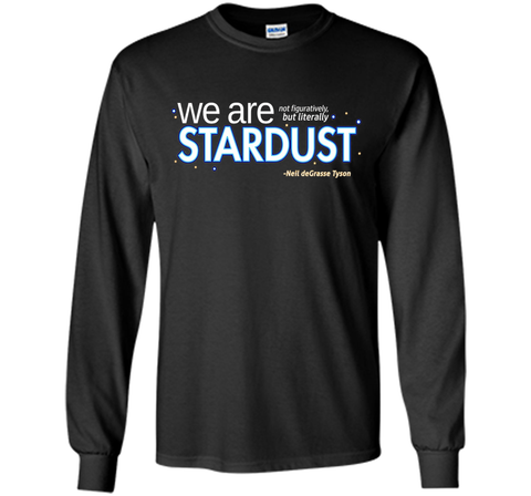 Neil deGrasse Tyson We Are Stardust T-Shirt