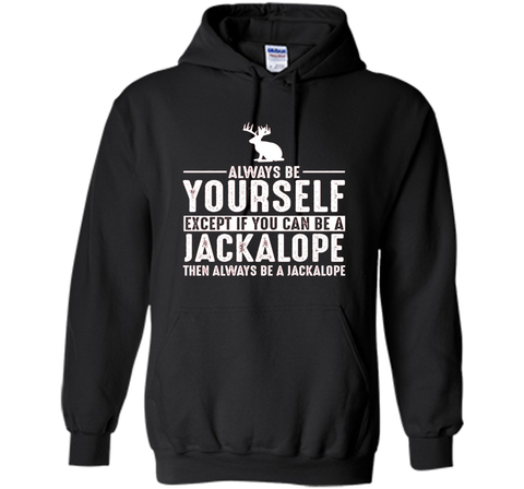 Jackalope Always Be Yourself Except If You Can Be T-Shirt