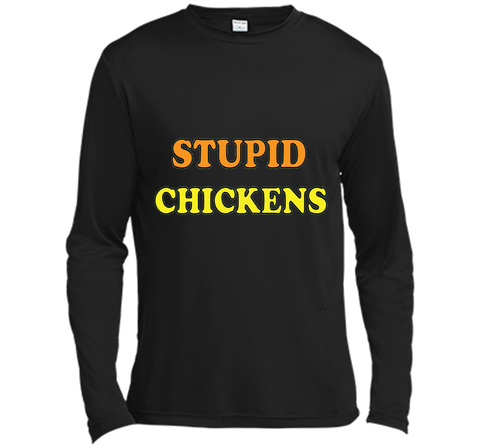 Stupid Chickens says it all T-shirt